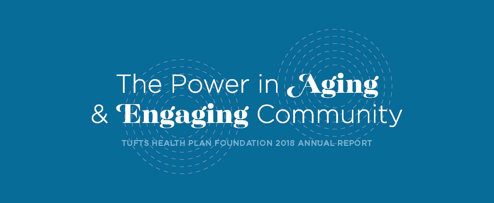 2018 annual report cover: Title is the Power in Aging and Engaging Community